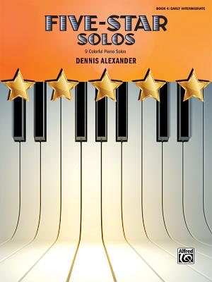 Five-Star Solos, Bk 4: 9 Colorful Piano Solos - Alexander, Dennis, PhD, Dsc (Composer)