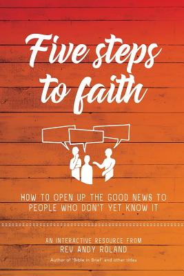 Five Steps to Faith - Roland, Rev Andy