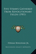 Five Straws Gathered From Revolutionary Fields (1901)