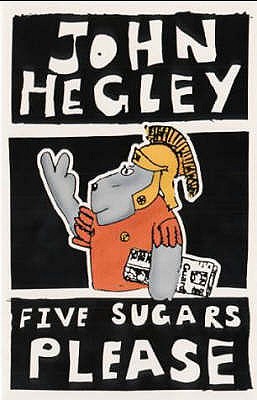 Five Sugars Please - Hegley, John