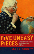 Five Uneasy Pieces: American Ethics in a Globalized World