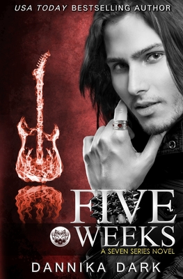 Five Weeks (Seven Series #3) - Dark, Dannika