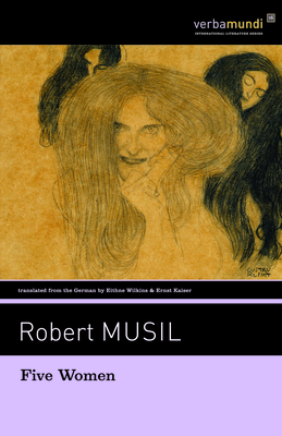 Five Women - Musil, Robert, Professor, and Wilkins, Eithne (Translated by)