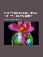 Five Years in Siam, From 1891 to 1896; Volume 2