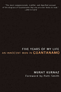 Five Years of My Life: An Innocent Man in Guantanamo