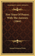 Five Years of Prayer, with the Answers (1864)