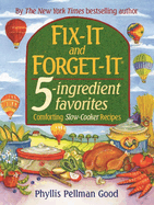 Fix-It and Forget-It 5-Ingredient Favorites: Comforting Slow Cooker Recipes