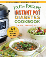Fix-It and Forget-It Instant Pot Diabetes Cookbook: 127 Super Easy Healthy Recipes