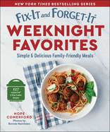 Fix-It and Forget-It Weeknight Favorites: Simple & Delicious Family-Friendly Meals