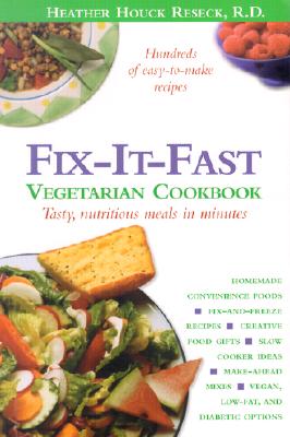 Fix-It-Fast: Vegetarian Cookbook - Reseck, Heather Houck