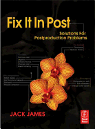 Fix It in Post: Solutions for Postproduction Problems