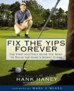 Fix the Yips Forever: The First and Only Guide You Need to Solve the Game's Worst Curse
