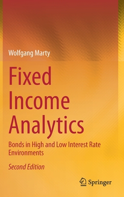 Fixed Income Analytics: Bonds in High and Low Interest Rate Environments - Marty, Wolfgang