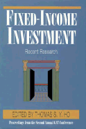 Fixed-Income Investment - Recent Research, and Ho, Thomas S Y, President (Editor)