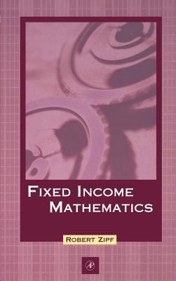 Fixed Income Mathematics - Zipf, Robert