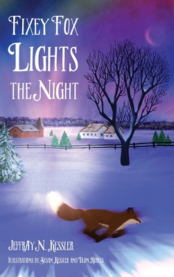 Fixey Fox Lights the Night - Kessler, Jeffray N