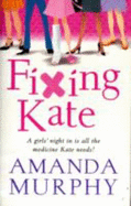 Fixing Kate - Murphy, Amanda
