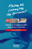 Fixing or Changing the Patterns?: Reflections on Adult Participation in Learning