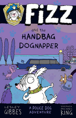 Fizz and the Handbag Dognapper: Fizz 4 - Gibbes, Lesley