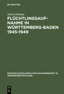 Flchtlingsaufnahme in Wrttemberg-Baden 1945-1949