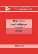Flag Varieties: An Interplay of Geometry, Combinatorics, and Representation Theory