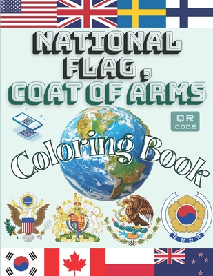 Flags and Coat of Arms Coloring Book(Exploring the Vibrant Symbols of 50 Countries): Discover Capitals, Languages, Currencies, and National Flowers with QR Codes - Kim, Su Young
