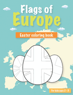 Flags of Europe: Easter flags coloring book for kids ages 2-5