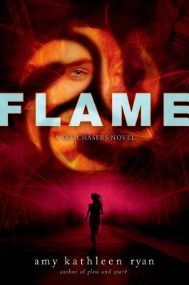 Flame: Book Three of the Sky Chasers - Ryan, Amy Kathleen
