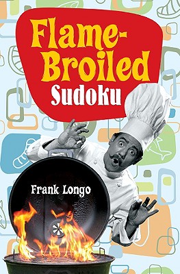 Flame-Broiled Sudoku - Longo, Frank