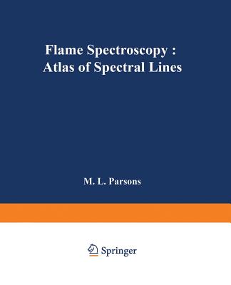 Flame Spectroscopy: Atlas of Spectral Lines - Parsons, M L