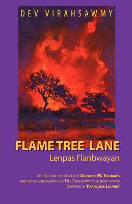Flame Tree Lane/Lenpas Flanbwayan - Virahsawmy, Dev, and Toorawa, Shawkat (Translated by)