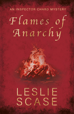 Flames of Anarchy - Scase, Leslie