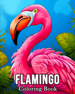 Flamingo Coloring book: 50 Cute Bird Images for Stress Relief and Relaxation