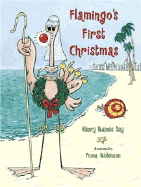 Flamingo's First Christmas - Day, Nancy Raines