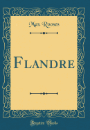 Flandre (Classic Reprint)