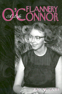 Flannery O Connor: A Life - Cash, Jean W