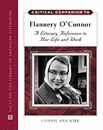 Flannery O'Connor: A Literary Reference to Her Life and Work