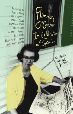 Flannery O'Connor: In Celebration of Genius - Gordon, Sarah (Editor)