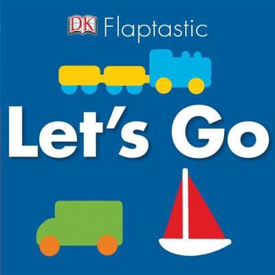 Flaptastic Let's Go - Quasha, Jennifer (Editor), and Gardner, Charlie (Text by), and Harvey, Victoria (Designer)