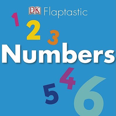Flaptastic: Numbers - DK Publishing, and Gardner, Charlie