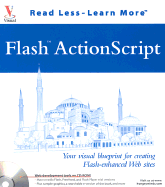 Flash ActionScript: Your Visual Blueprint for Creating Flash -Enhanced Web Sites - Etheridge, Denise