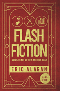 Flash Fiction: Quick Reads up to 5 Minutes Each