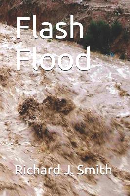 Flash Flood - Smith, Richard J