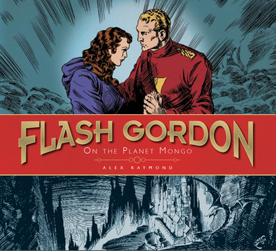 Flash Gordon: On the Planet Mongo: The Complete Flash Gordon Library 1934-37 - Raymond, Alex