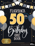Flashback 50th Birthday Quiz Book Large Print: Turning 50 Humor and Mixed Puzzles for Adults Born in the 1970s