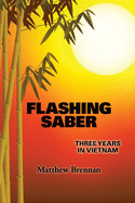 Flashing Saber: Three Years in Vietnam