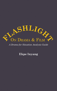 Flashlight on Drama and Film. a Drama for Situation Analysis Guide