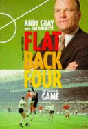 Flat Back Four: Tactics of Football - Gray, Andy, and Drewett, Jim