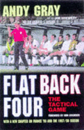 Flat Back Four: Tactics of Football - Gray, Andy, and Drewett, Jim, and Atkinson, Ron (Foreword by)