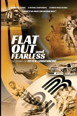 Flat Out And Fearless: There's No Prize for Second Best - Lindenberg, Peter